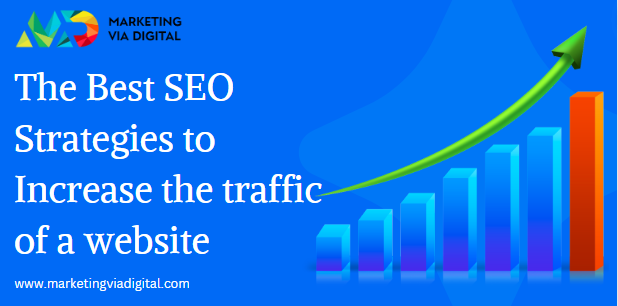 The Best SEO Strategies To Increase The Traffic Of a Website | Marketing via Digital