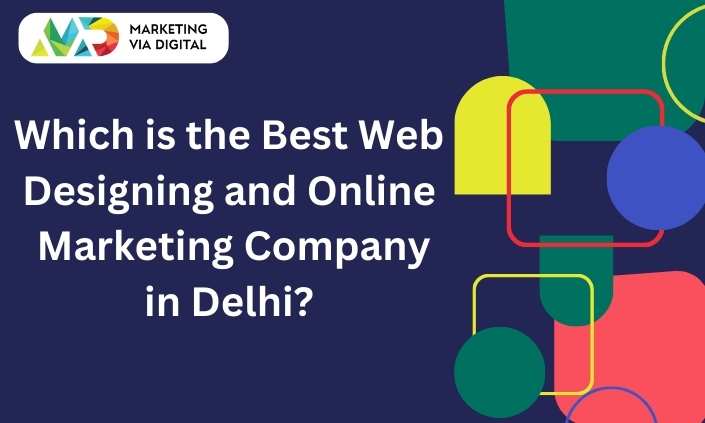 Best Web Designing and Online Marketing Company in Delhi